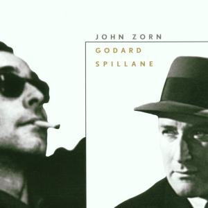 CD Shop - ZORN, JOHN GODARD/SPILLANE