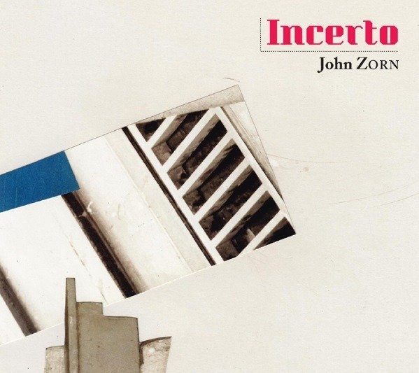 CD Shop - ZORN, JOHN INCERTO
