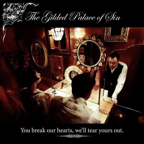 CD Shop - GILDED PALACE OF SIN YOU BREAK YOUR HEARTS, WE\