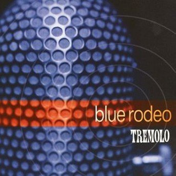 CD Shop - BLUE RODEO TREMELO