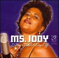 CD Shop - MS. JODY I NEVER TAKE A DAY OFF