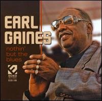 CD Shop - GAINES, EARL NOTHIN BUT THE BLUES