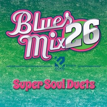 CD Shop - V/A BLUES MIX 26: SUPER SOUL DUETS