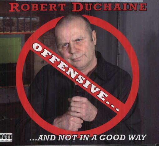CD Shop - DUCHAINE, ROBERT OFFENSIVE... BUT NOT IN A GOOD WAY