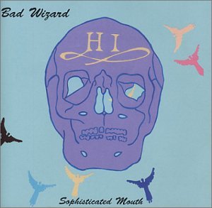 CD Shop - BAD WIZARD SOPHISTICATED MOUTH