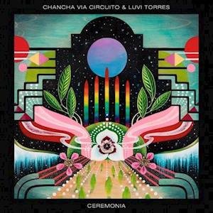 CD Shop - CHANCHA VIA CIRCUITO CEREMONIA