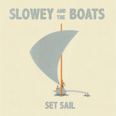 CD Shop - SLOWEY AND THE BOATS SET SAIL