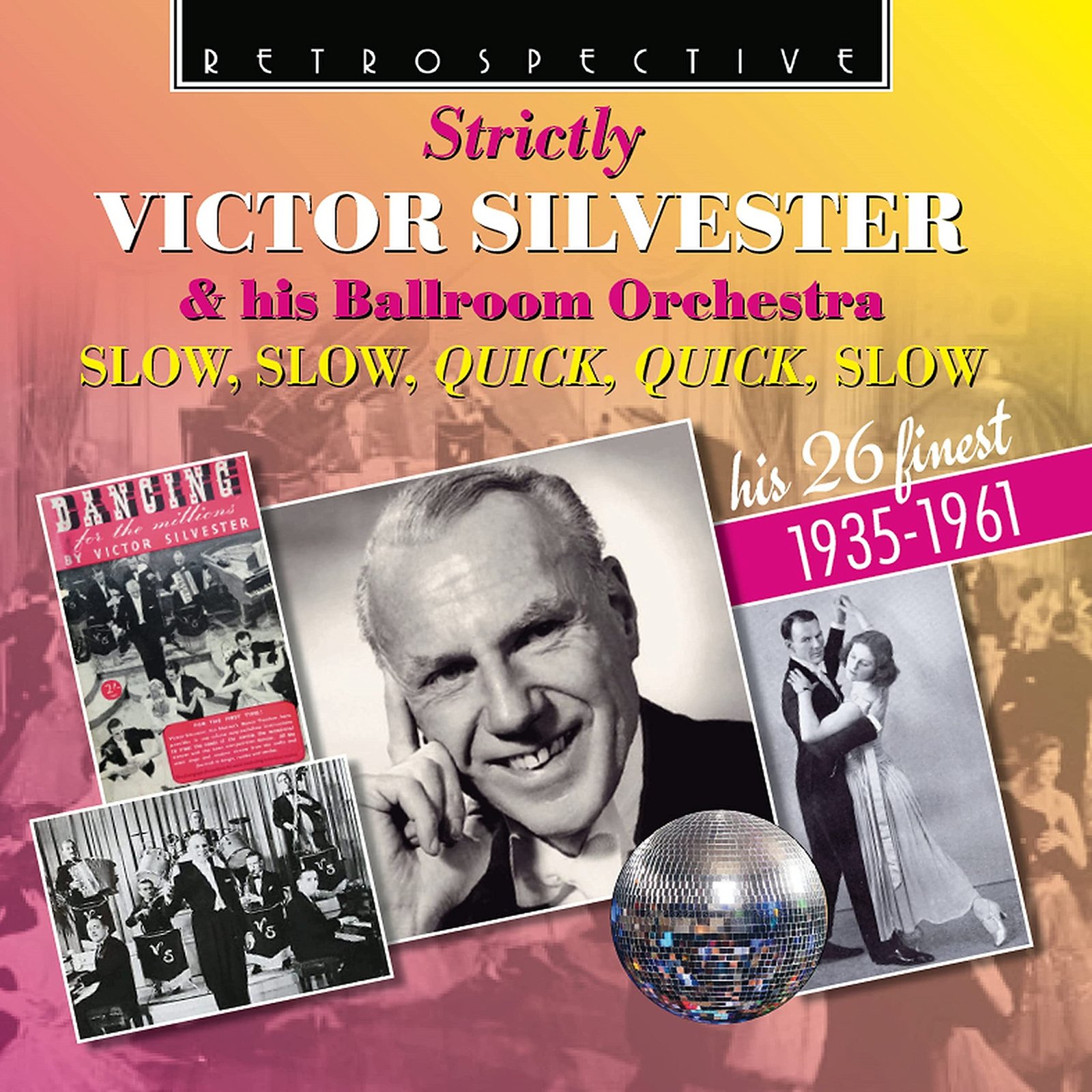 CD Shop - SILVESTER, VICTOR STRICTLY VICTOR SILVESTER & HIS BALLROOM ORCHESTRA: SLOW, SLOW, QUICK QUICK, SLOW - HIS 26 FINEST 1935-1961