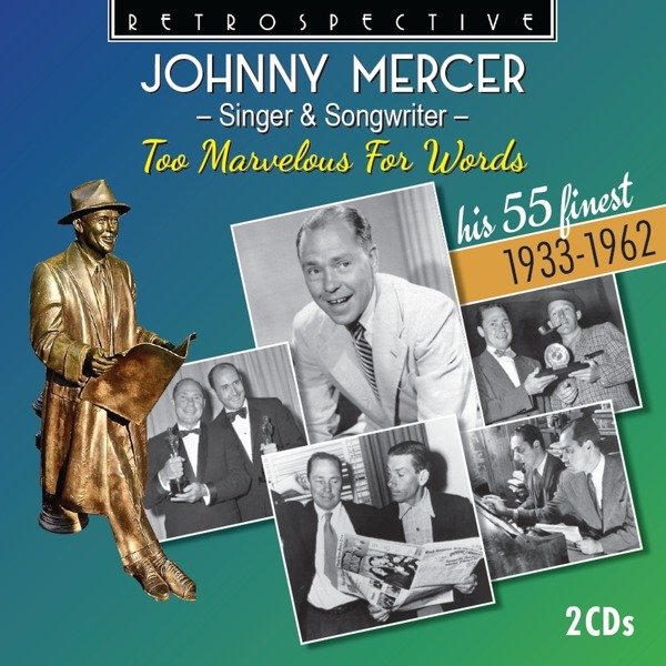 CD Shop - MERCER, JOHNNY TOO MARVELOUS FOR WORDS - HIS 55 FINEST 1933-1962