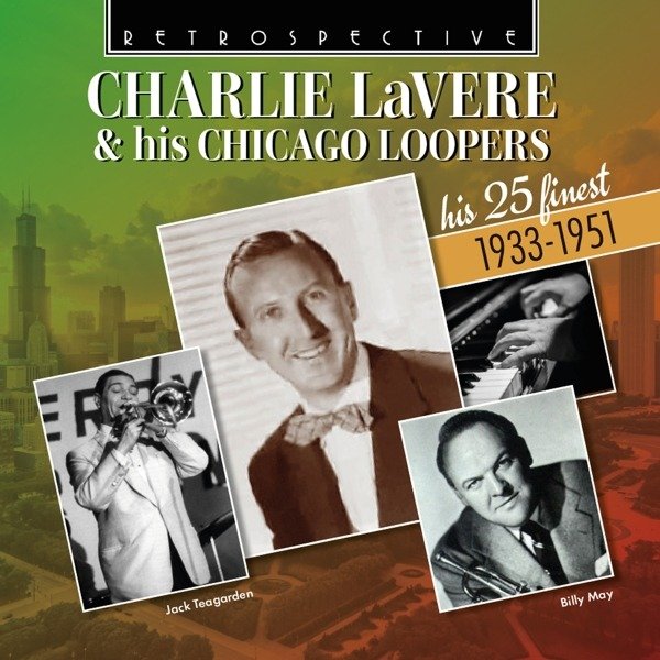 CD Shop - LAVERE, CHARLIE CHARLIE LAVERE & HIS CHICAGO LOOPERS - HIS 25 FINEST 1933-1951