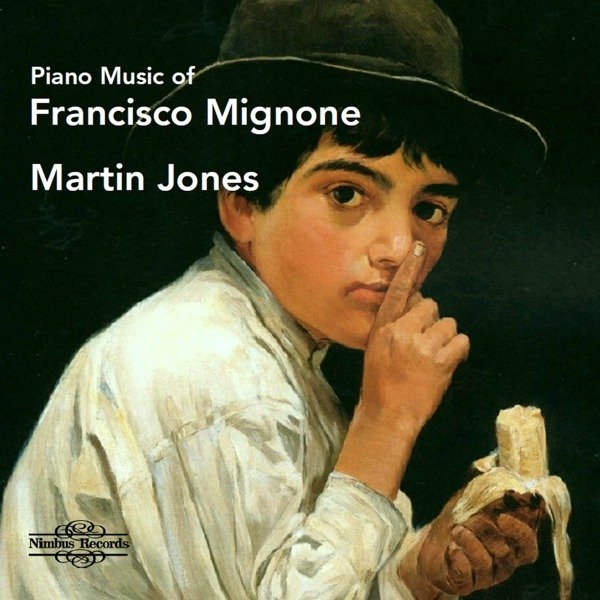 CD Shop - JONES, MARTIN PIANO MUSIC OF FRANCISCO MIGNONE