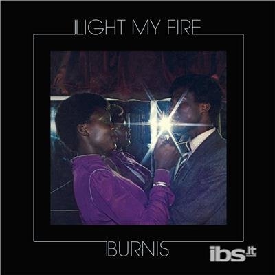 CD Shop - BURNIS LIGHT MY FIRE