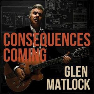 CD Shop - MATLOCK, GLEN CONSEQUENCES COMING LTD.