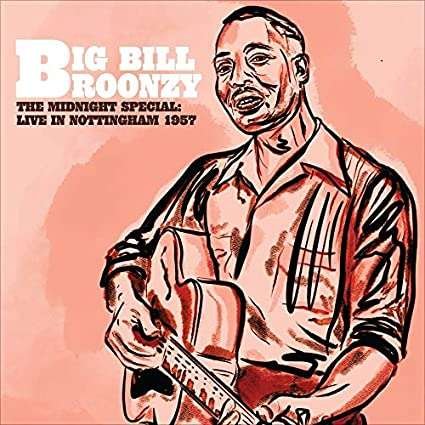 CD Shop - BROONZY, BIG BILL MIDNIGHT SPECIAL: LIVE IN NOTTINGHAM 1957