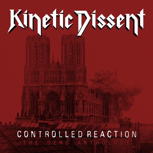 CD Shop - KINETIC DISSENT CONTROLLED REACTION:THE DEMO ANTHOLOGY