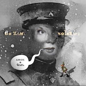 CD Shop - AMOS AND SARA GO HOME SOLDIER
