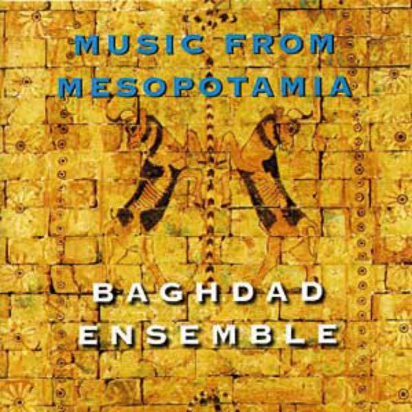 CD Shop - BAGHDAD ENSEMBLE MUSIC FROM MESOPOTAMIA