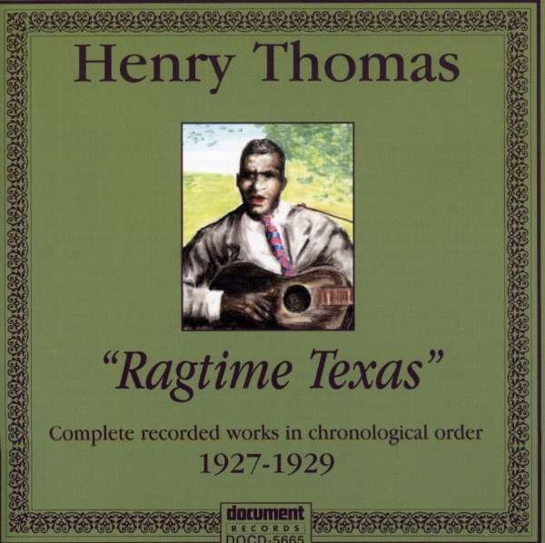 CD Shop - HENRY, THOMAS RAGTIME TEXAS: COMPLETE RECORDED WORKS (1927-1929)