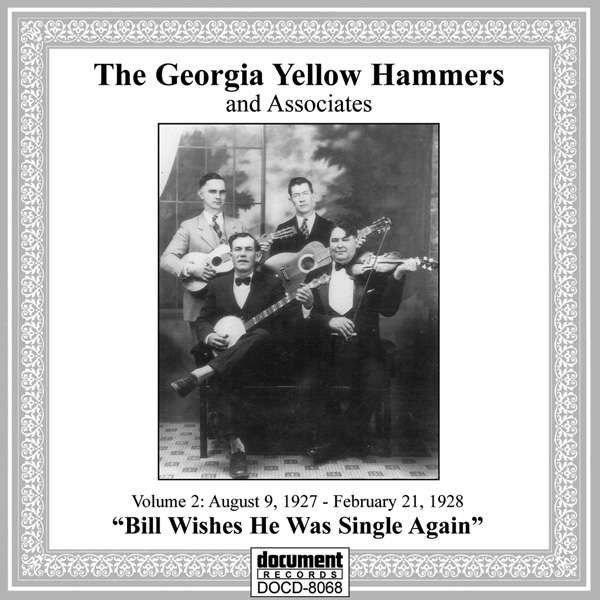 CD Shop - GEORGIA YELLOW HAMMERS VOL.2: AUGUST 9, 1927 - FEBRUARY 21, 1928 BILL WISHES HE WAS SINGLE AGAIN