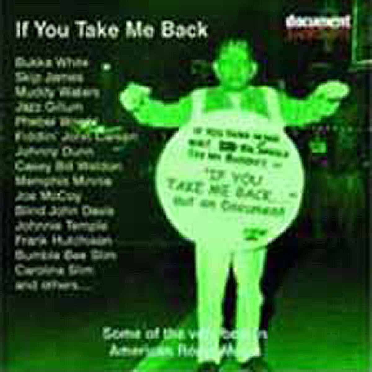 CD Shop - V/A IF YOU TAKE ME BACK: SOME OF THE VERY BEST IN AMERICAN ROOTS MUSIC
