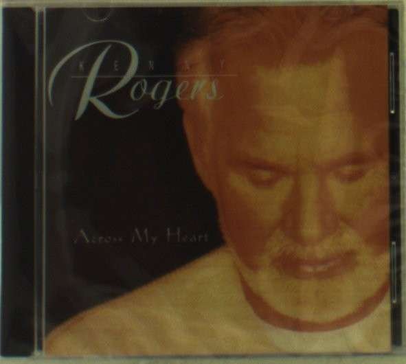 CD Shop - ROGERS, KENNY ACROSS MY HEART