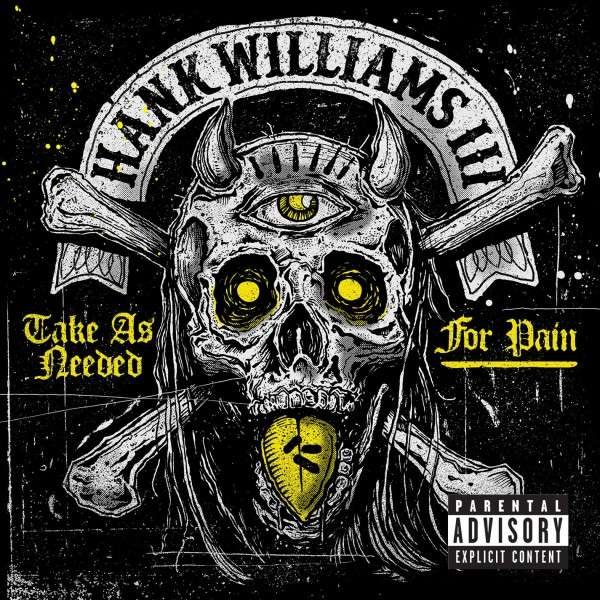 CD Shop - WILLIAMS, HANK -III- TAKE AS NEEDED FOR PAIN