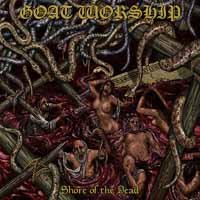 CD Shop - GOAT WORSHIP SHORE OF THE DEAD