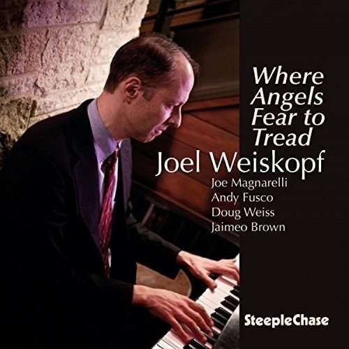 CD Shop - WEISKOPF, JOEL WHERE ANGELS FEAR TO TREAD