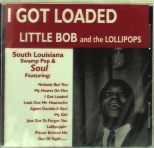 CD Shop - LITTLE BOB & LOLLIPOPS I GOT LOADED
