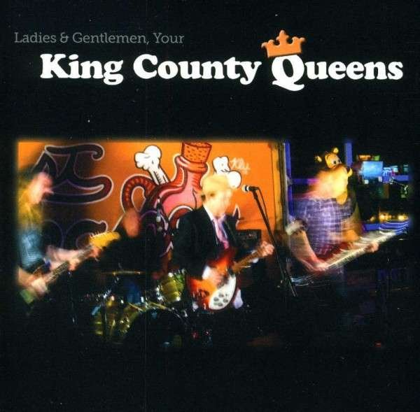 CD Shop - KING COUNTY QUEENS LADIES & GENTLEMAN, YOUR KING COUNTY QUEENS