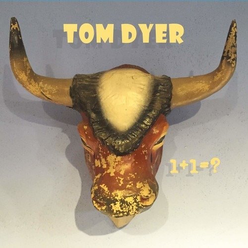 CD Shop - DYER, TOM 1+1=?