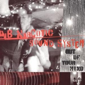 CD Shop - DUB NARCOTIC SOUND SYSTEM OUT OF YOUR MIND