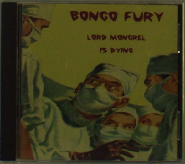 CD Shop - BONGO FURY LORD MONGREL IS DYING