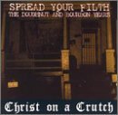 CD Shop - CHRIST ON A CRUTCH SPEAD YOUR FILTH