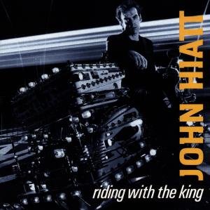 CD Shop - HIATT, JOHN RIDING WITH THE KING