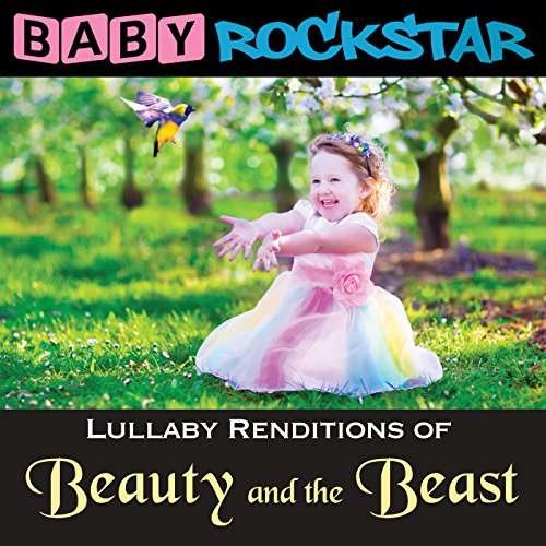 CD Shop - BABY ROCKSTAR BEAUTY & THE BEAST: LULLABY RENDITIONS