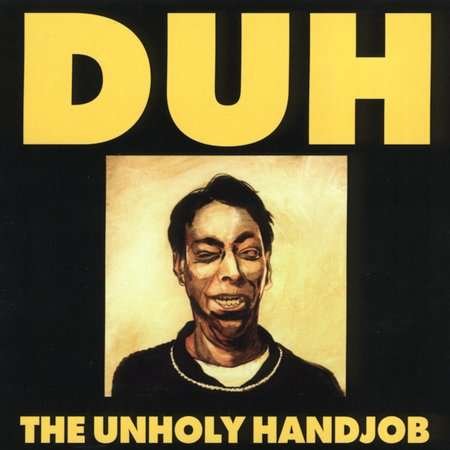 CD Shop - DUH UNHOLY HANDJOB