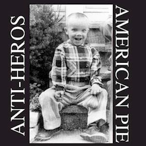 CD Shop - ANTI-HEROS AMERICAN PIE