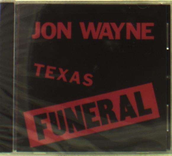 CD Shop - JON WAYNE TEXAS FUNERAL