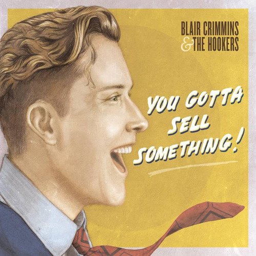 CD Shop - CRIMMINS, BLAIR & THE HOOKERS YOU GOTTA SELL SOMETHING