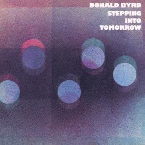 CD Shop - BYRD, DONALD STEPPING INTO TOMORROW