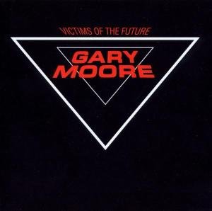 CD Shop - MOORE GARY VICTIMS OF THE FUTURE/R.