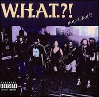 CD Shop - W.H.A.T. NOW WHAT?