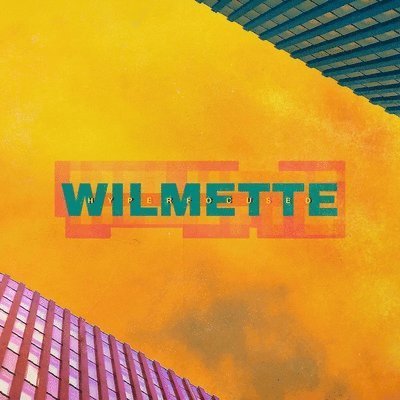 CD Shop - WILMETTE HYPERFOCUSED