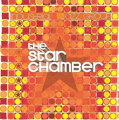 CD Shop - INDUSTRIAL JAZZ GROUP STAR CHAMBER