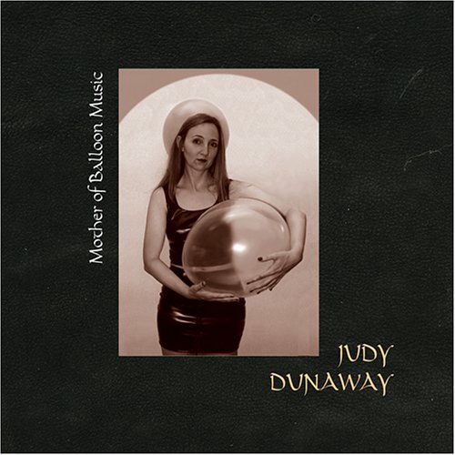 CD Shop - DUNAWAY, JUDY MOTHER OF BALLOON MUSIC