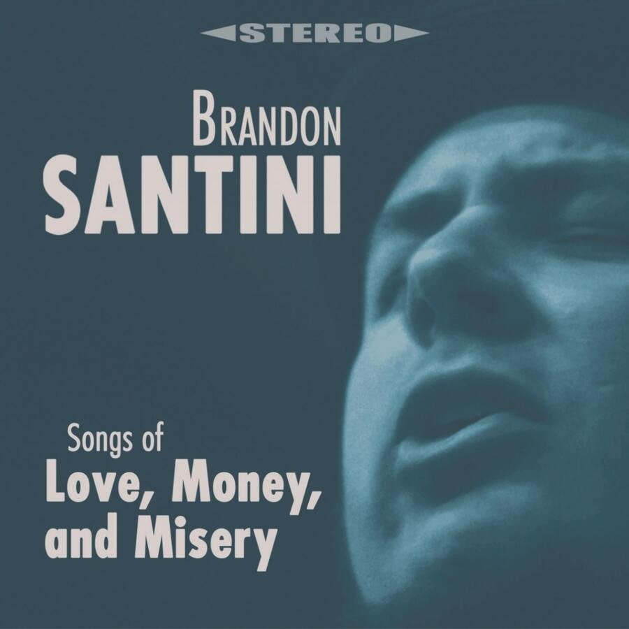 CD Shop - SANTINI, BRANDON SONGS OF LOVE, MONEY AND MISERY