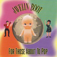 CD Shop - JAVELIN BOOT FOR THOSE ABOUT TO POP