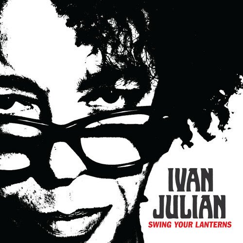 CD Shop - JULIAN, IVAN SWING YOUR LANTERNS