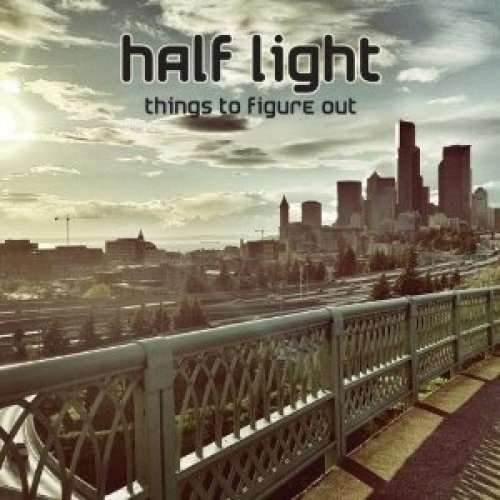 CD Shop - HALF LIGHT THINGS TO FIGURE OUT